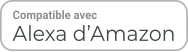 Compatible avec Alexa d'Amazon